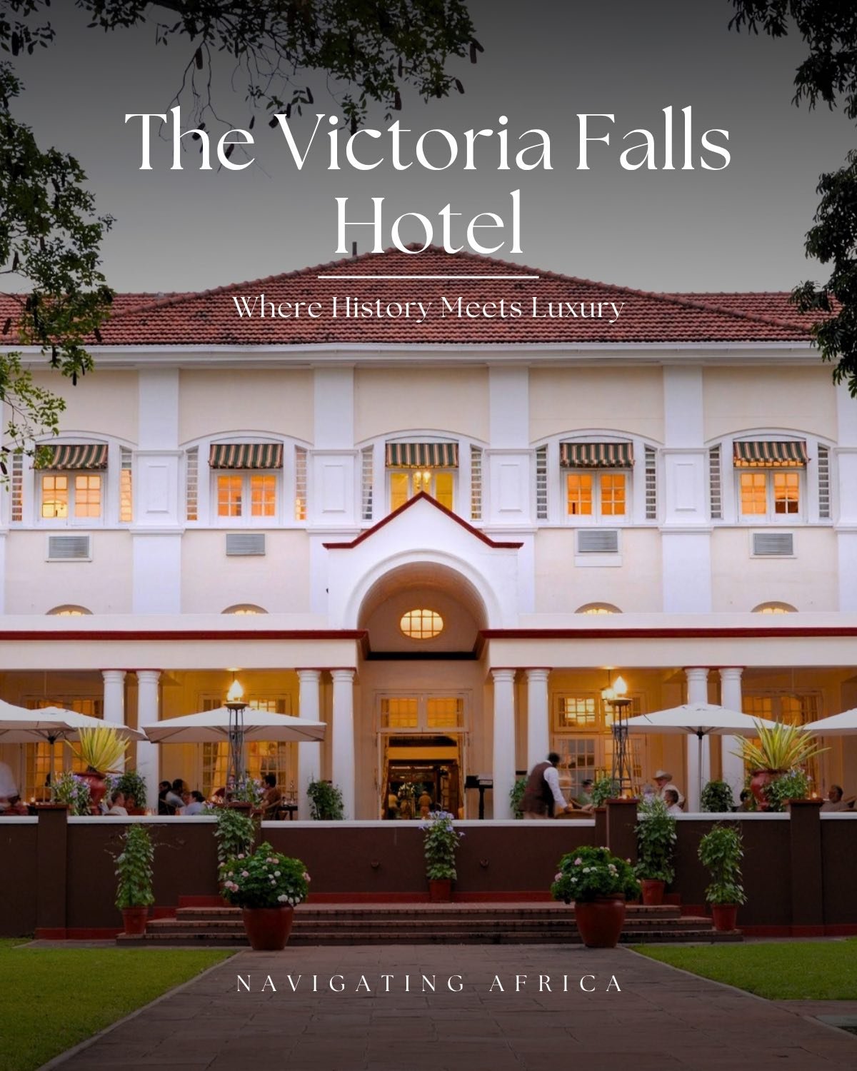 The Victoria Falls Hotel: portrait post featuring the hotel facade
